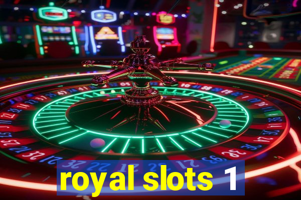 royal slots 1